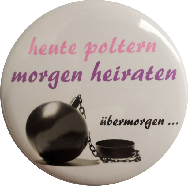 heute poltern, morgen heiraten, ...weiss / Polterabend-Button